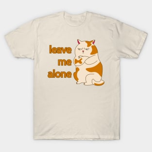 Moody fat cat leave me alone T-Shirt